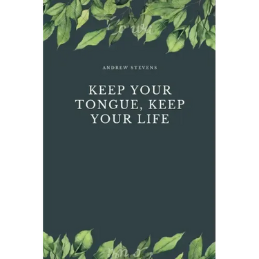 Keep Your Tongue, Keep Your Life
