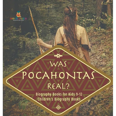 Was Pocahontas Real? Biography Books for Kids 9-12 Children's Biography Books