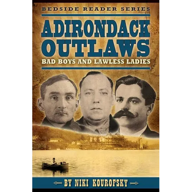 Adirondack Outlaws: Bad Boys and Lawless Ladies
