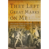 They Left Great Marks on Me: African American Testimonies of Racial Violence from Emancipation to World War I
