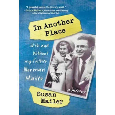 In Another Place: With and Without My Father, Norman Mailer