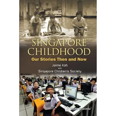 Singapore Childhood: Our Stories Then and Now