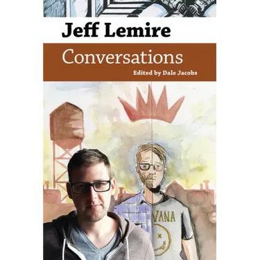 Jeff Lemire: Conversations