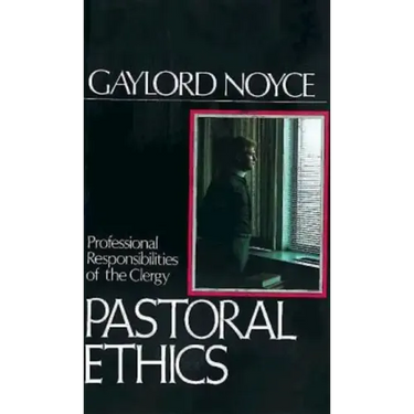 Pastoral Ethics: Professional Responsibilities of the Clergy