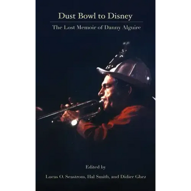 Dust Bowl to Disney - The Lost Memoir of Danny Alguire (hardback)
