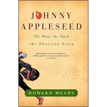 Johnny Appleseed: The Man, the Myth, the American Story