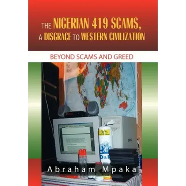 The Nigerian 419 Scams, a Disgrace to Western Civilization