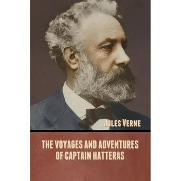 The Voyages and Adventures of Captain Hatteras