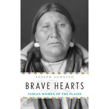 Brave Hearts: Indian Women of the Plains