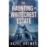 The Haunting of Whitecrest Estate
