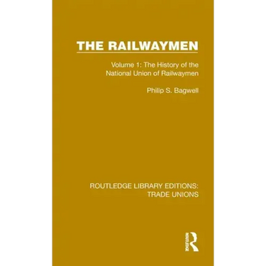 The Railwaymen: Volume 1: The History of the National Union of Railwaymen