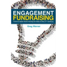 Engagement Fundraising: How to raise more money for less in the 21st century