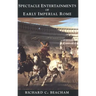 Spectacle Entertainments of Early Imperial Rome
