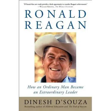 Ronald Reagan: How an Ordinary Man Became an Extraordinary Leader