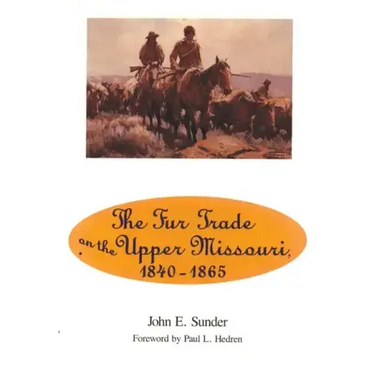 Fur Trade on the Upper Missouri, 1840-1865