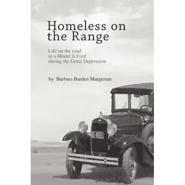 Homeless on the Range: Life on the Road in a Model A Ford