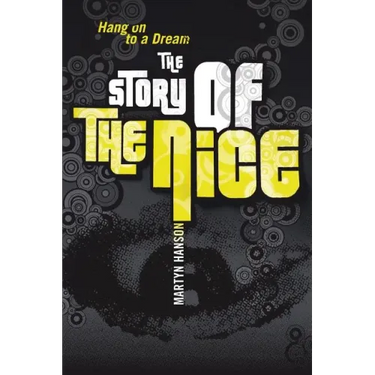 The Story of The Nice: Hang on to a Dream