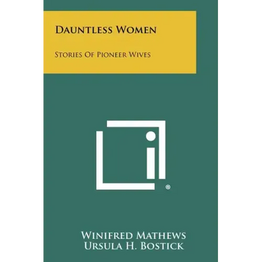 Dauntless Women: Stories of Pioneer Wives