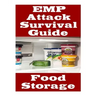 EMP Attack Survival Guide: Food Storage: The Ultimate Beginner's Guide On How Develop A Food Survival Plan and Store Food To Help You Survive An