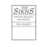The Sikhs: History, Religion, and Society