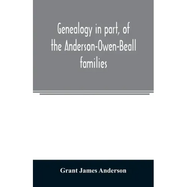 Genealogy in part, of the Anderson-Owen-Beall families