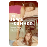 The Jews of Summer: Summer Camp and Jewish Culture in Postwar America