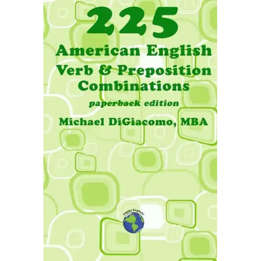 225 American English Verb & Preposition Combinations