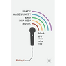 Black Masculinity and Hip-Hop Music: Black Gay Men Who Rap