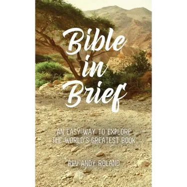 Bible in Brief: An easy way to enjoy the greatest book ever written