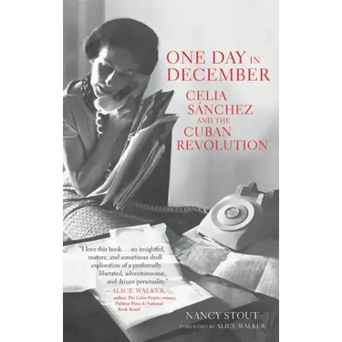 One Day in December: Celia Sánchez and the Cuban Revolution