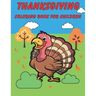 Thanksgiving Coloring Book For Children: Happy Thanksgiving! Thanksgiving Crafts For Kids.