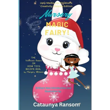 THE Velveteen Rabbit OR HOW TOYS BECOME REAL Annotated and Illustrated: Nursery Magic Fairy