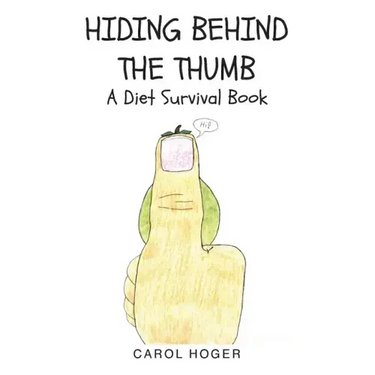 Hiding Behind The Thumb: A Diet Survival Book
