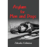 Asylum for Men and Dogs