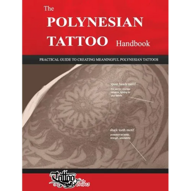 The POLYNESIAN TATTOO Handbook: Practical guide to creating meaningful Polynesian tattoos