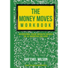 The Money Moves Workbook: Achieving Your Wealth Goals in 12 Months or Less