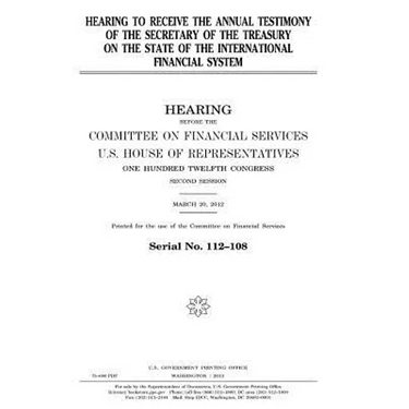 Hearing to receive the annual testimony of the Secretary of the Treasury on the state of the international financial system