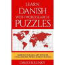Learn Danish with Word Search Puzzles: Learn Danish Language Vocabulary with Challenging Word Find Puzzles for All Ages