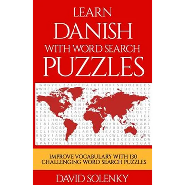 Learn Danish with Word Search Puzzles: Learn Danish Language Vocabulary with Challenging Word Find Puzzles for All Ages