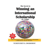 The Secret To Winning an International Scholarship: How To Successfully Apply for International Scholarships