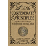 Living Confederate Principles: A Heritage For All Time