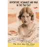 Adventure, Romance and War in the Far East: The Iris Hay-Edie Diary: A Historical Memior