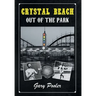 Crystal Beach: Out of the Park