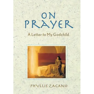 On Prayer: A Letter to My Godchild