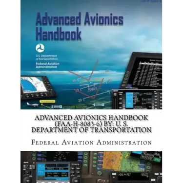 Advanced Avionics Handbook (FAA-H-8083-6) By: U. S. Department of Transportation