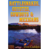 Rattlesnakes, Coyotes, Cowboys & Mexicans