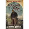 The Making of a Man