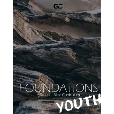 Foundations: A Student Bible Curriculum For Youth