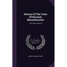 History Of The Town Of Harvard, Massachusetts: 1732-1893, Volume 2