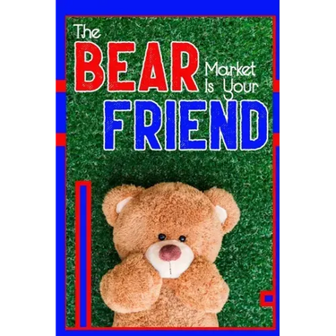 The Bear Market is Your Friend: Get Rich During the Downturn